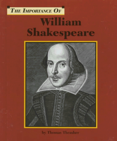 The importance of William Shakespeare