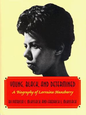 Young, Black, and determined : a biography of Lorraine Hansberry