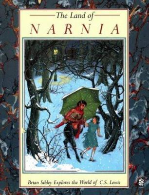 The land of Narnia : Brian Sibley explores the world of C.S. Lewis