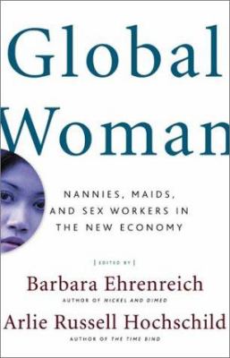 Global woman : nannies, maids, and sex workers in the new economy