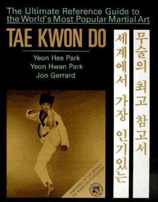 Tae kwon do : the ultimate reference guide to the world's most popular martial art