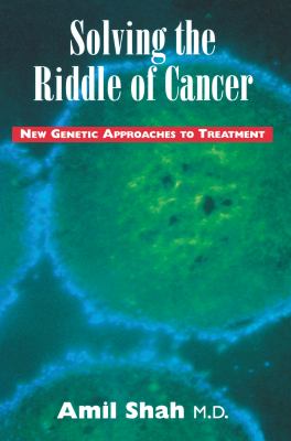 Solving the riddle of cancer : new genetic approaches to treatment