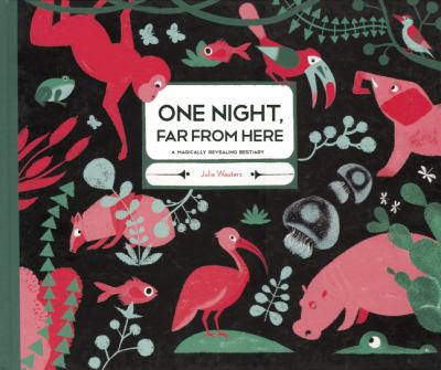 One night, far from here : a magically revealing bestiary