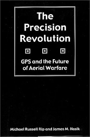 The precision revolution : GPS and the future of aerial warfare