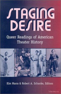 Staging desire : queer readings of American theater history