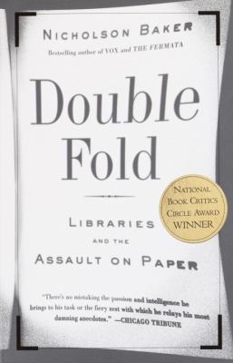 Double fold : libraries and the assault on paper