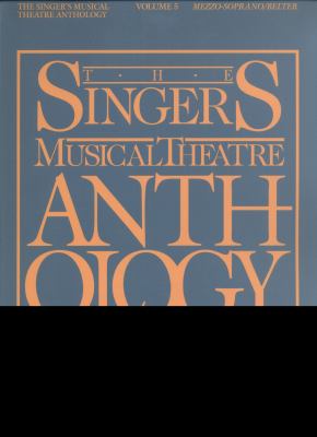 The singer's musical theatre anthology. Mezzo-soprano/Belter /