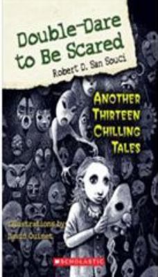 Double-dare to be scared : another thirteen chilling tales