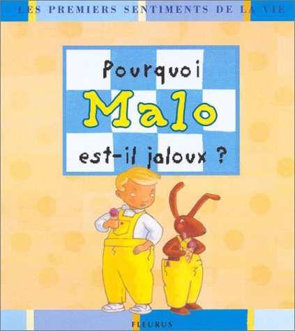 Pourquoi Malo est-il jaloux?