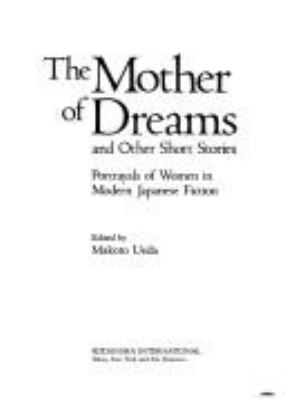 The Mother of dreams and other short stories : portrayals of women in modern Japanese fiction