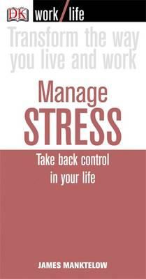 Manage stress : take back control in your life