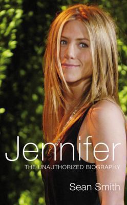 Jennifer : the unauthorized biography
