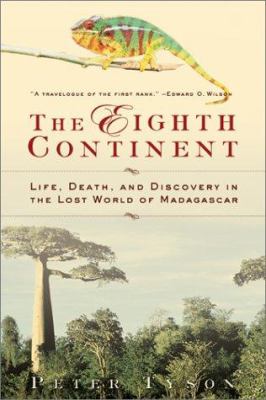 The eighth continent : life, death, and discovery in the lost world of Madagascar