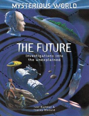 The future : investigations into the unknown