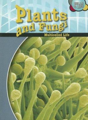 Plants & fungi : multicelled life