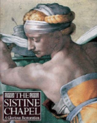 The Sistine Chapel : a glorious restoration