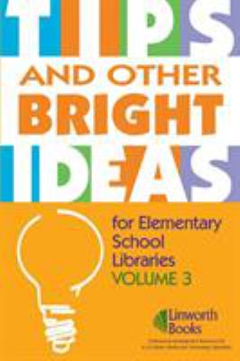 Tips and other bright ideas for elementary school libraries. Volume 3 /