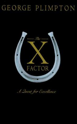 The X factor : a quest for excellence