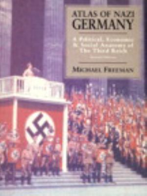 Atlas of Nazi Germany : a political, economic, and social anatomy of the Third Reich