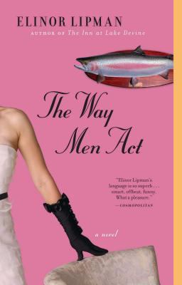 The way men act : a novel