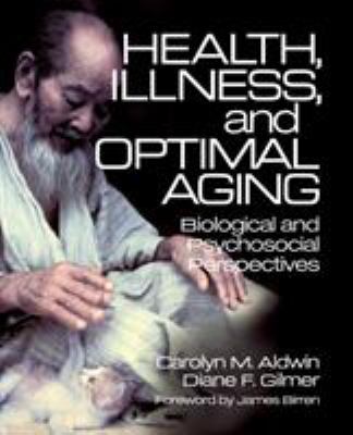 Health, illness, and optimal aging : biological and psychosocial perspectives