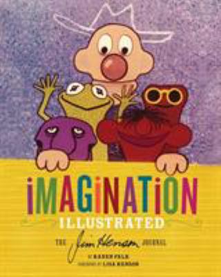 Imagination illustrated : the Jim Henson journal
