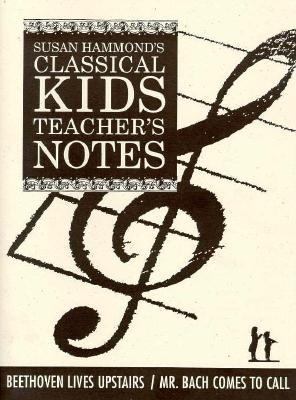 Teacher's notes : Beethoven lives upstairs and Mr. Bach comes to call