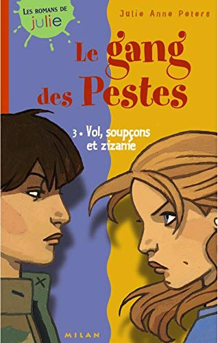 Le Gang des Pestes. 3, Vol, soupçons et zizanie /