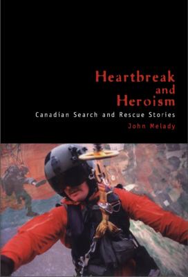 Heartbreak and heroism : Canadian search and rescue stories