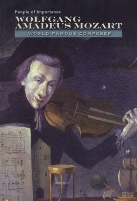 Wolfgang Amadeus Mozart : world-famous composer