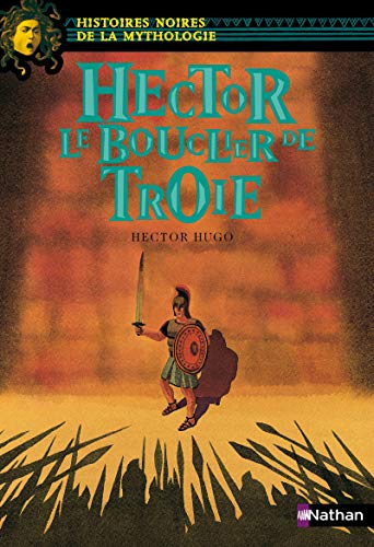 Hector, le bouclier de Troie