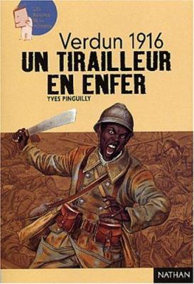 Verdun 1916 : un tirailleur en enfer