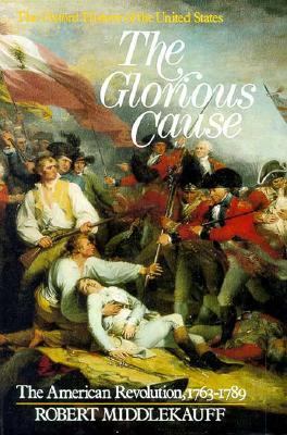 The glorious cause : the American Revolution, 1763-1789