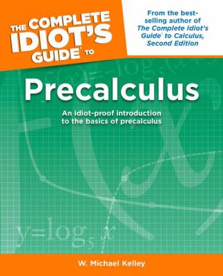 The complete idiot's guide to precalculus