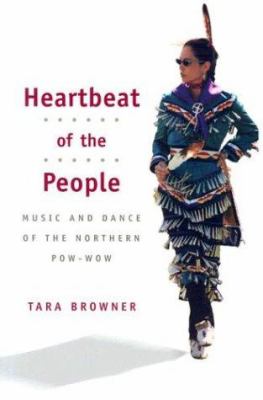 Heartbeat of the people : music and dance of the northern pow-wow