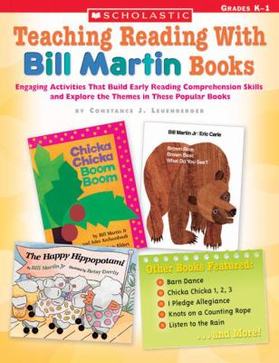 Teaching reading with Bill Martin books : [engaging activities that build early reading comprehension skills and explore the themes in these popular books]