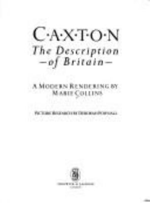 Caxton, The description of Britain : a modern rendering