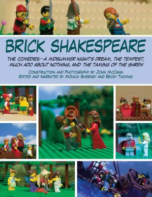 Brick Shakespeare : the comedies : A midsummer night's dream, The tempest, Much ado about nothing, and The taming of the shrew
