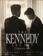 The Kennedy legacy : a generation later