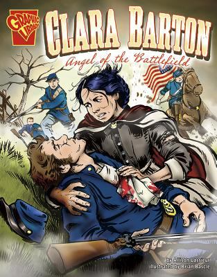 Clara Barton : angel of the battlefield