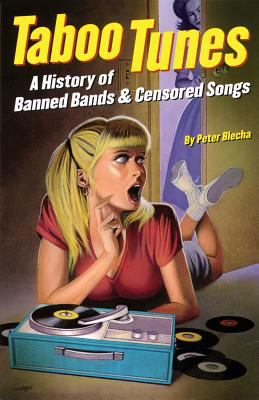 Taboo tunes : a history of banned bands & censored songs
