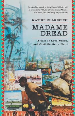 Madame Dread : a tale of love, vodou and civil strife in Haiti
