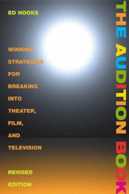The audition book : [winning strategies for breaking into theater, film, and television]