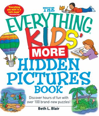 The everything kids' more hidden pictures book : discover hours of fun with over 100 brand-new puzzles!