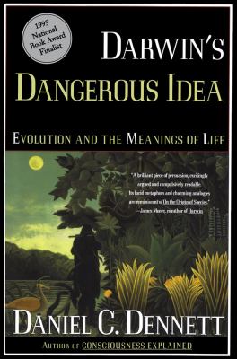 Darwin's dangerous idea : evolution and the meanings of life