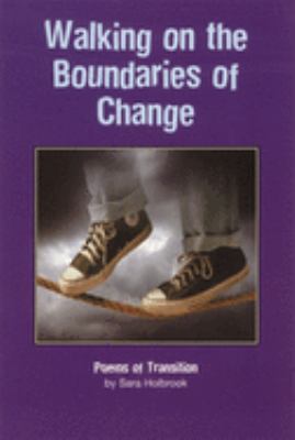 Walking on the boundaries of change : poems of transition