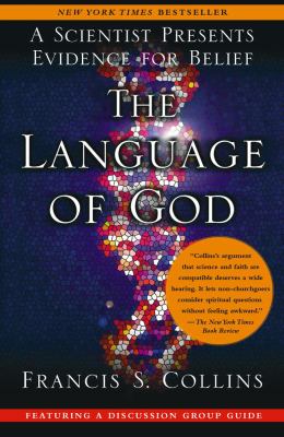 The language of God : a scientist presents evidence for belief