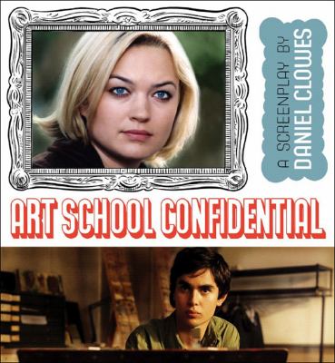 Art school confidential : a screenplay