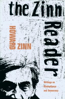 The Zinn reader : writings on disobedience and democracy