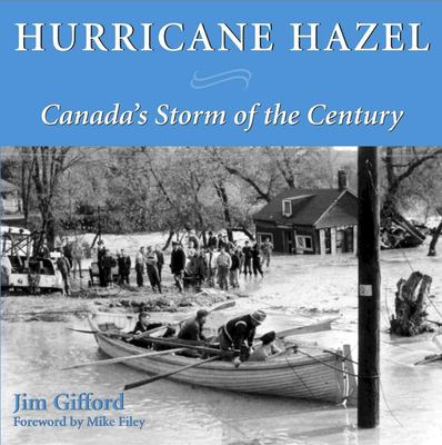 Hurricane Hazel : Canada's storm of the century